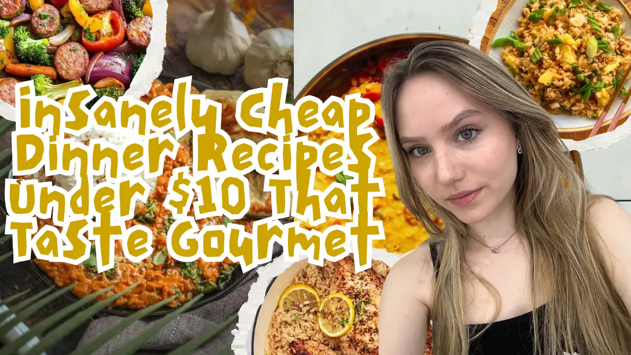Insanely Cheap Dinner Recipes Under $10 That Taste Gourmet