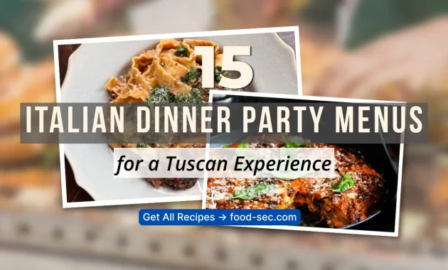 15 Italian Dinner Party Menus for a Tuscan Experience