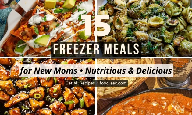 15 Freezer Meals for New Moms That Are Nutritious and Actually Delicious