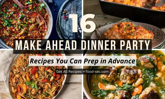 16 Make Ahead Dinner Party Recipes So You Can Actually Enjoy Your Own Party