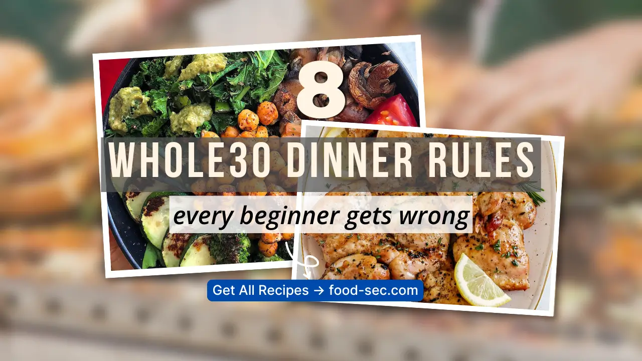 8 Whole30 Dinner Rules Every Beginner Gets Wrong in the First Week