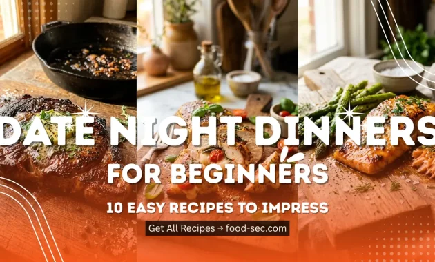 Date Night Dinners for Beginners: 10 Easy Recipes