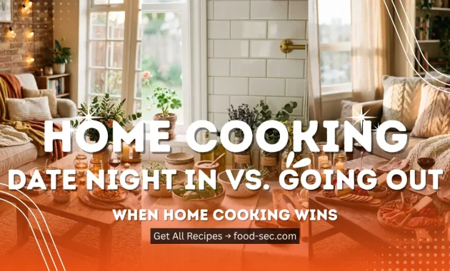 Date Night In vs. Going Out: When Home Cooking Wins