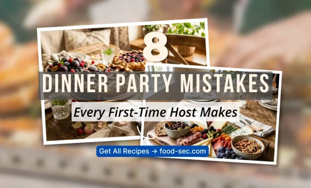 8 Dinner Party Mistakes Every First-Time Host Makes And How to Recover
