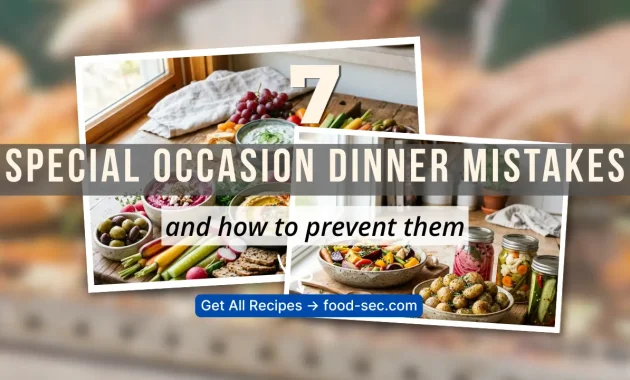 7 Special Occasion Dinner Mistakes That Ruin the Moment And How to Prevent Them